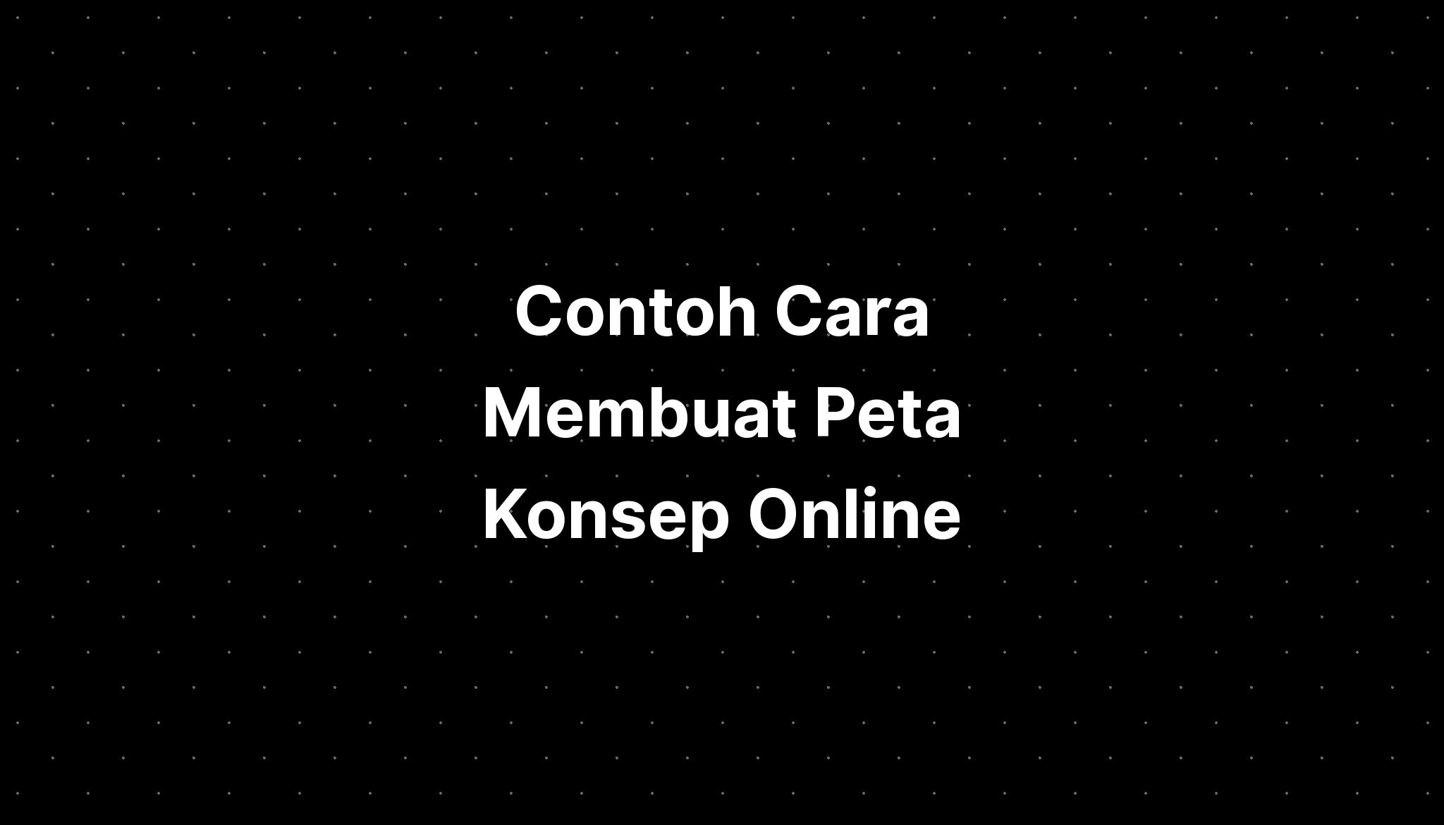 Contoh Cara Membuat Peta Konsep Online - IMAGESEE